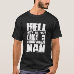Hölle hat keinen Zorn wie ein Menopausal Nan, Men T-Shirt