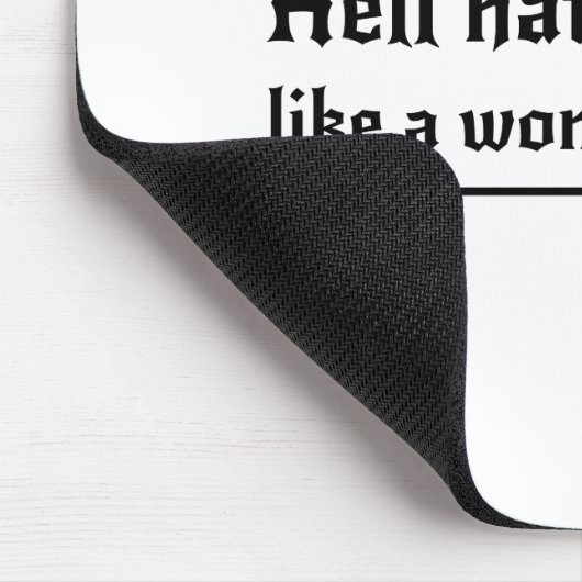 Hölle Hath keine Wut wie eine Frau verachtet Mousepad (Ecke)