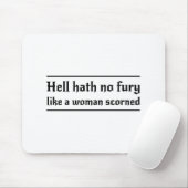 Hölle Hath keine Wut wie eine Frau verachtet Mousepad (Mit Mouse)