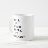 Hölle ist andere Leute am Frühstück - Tasse (Vorderseite Links)
