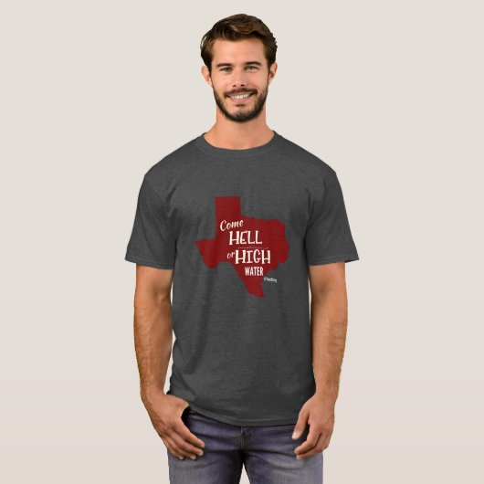 Hölle oder hohes Wasser #Texas starker T - Shirt (Vorne ganz)