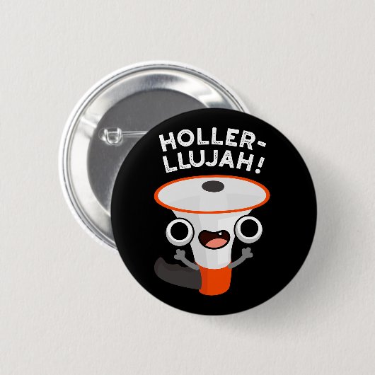 Holler-llujah Funny Loud Hailer Pun Dark BG Button (Vorne & Hinten)