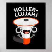 Holler-llujah Funny Loud Hailer Pun Dark BG Poster (Vorne)