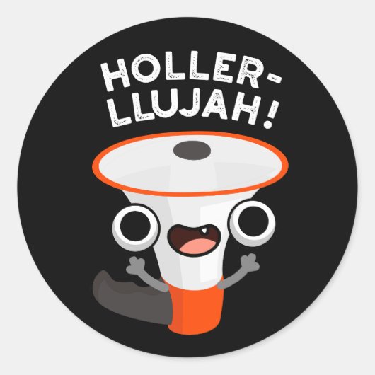Holler-llujah Funny Loud Hailer Pun Dark BG Runder Aufkleber (Vorderseite)