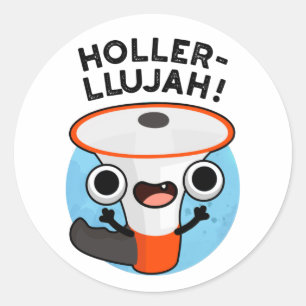 Holler-llujah Funny Loud Hailer Pun Runder Aufkleber