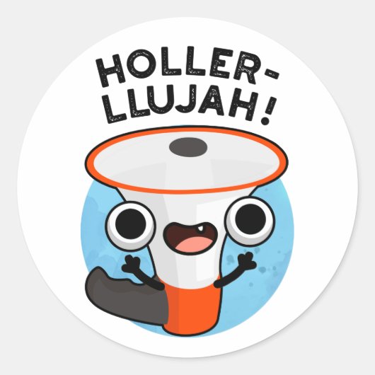 Holler-llujah Funny Loud Hailer Pun Runder Aufkleber (Vorderseite)