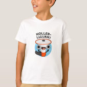 Holler-llujah Funny Loud Hailer Pun T-Shirt (Vorderseite)