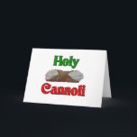 Holly Cannoli Feiertagskarte<br><div class="desc">Heiliger Cannoli...  So können Sie Ihren italienischen Stolz beweisen. Ideal für T - Shirt oder T - Shirt,  Schürze,  Tasten,  Magnete und mehr... . Gutes Geschenk für jeden Anlass,  besonders Weihnachten,  Geburtstage,  Muttertag,  Vatertag und Alltag.</div>