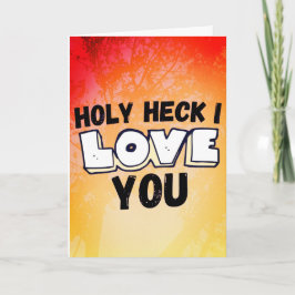 Holly Heck I Liebe You - Valentin's Day Liebe Karte