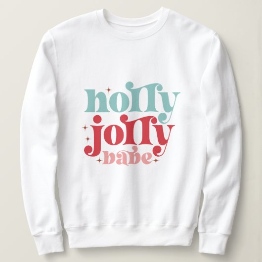 Holly jolly babe Weihnachten Sweatshirt (Design vorne)