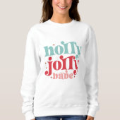Holly jolly babe Weihnachten Sweatshirt (Vorderseite)