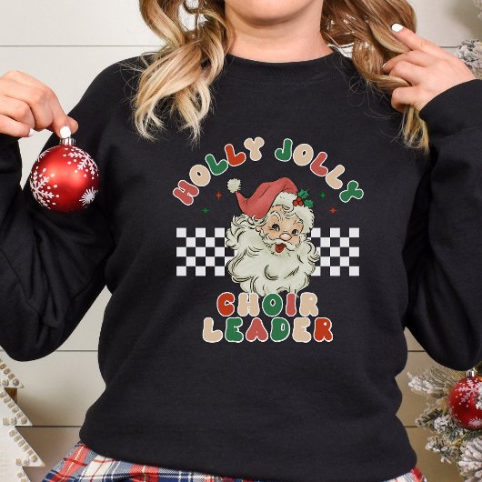 Holly Jolly Choir Leader Weihnachtsgeschenk Sweatshirt