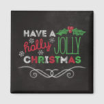 Holly Jolly Christmas Rustic Chalkboard Magnet<br><div class="desc">Charmanter,  rustikaler Weihnachtsmagnet mit "Habe eine heilige,  fröhliche Weihnachtsfeier",  geschrieben in Weiß,  Rot und Grün auf einem Chalkboard-Hintergrund.</div>