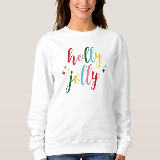 Holly Jolly Cute Colorful Script Christmas Sweatshirt (Vorderseite)