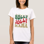 Holly Jolly Mama Christmas Groovy White T-Shirt (Vorderseite)
