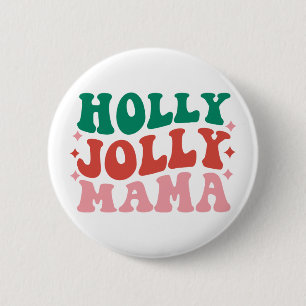 Holly Jolly Mama - Fun Holiday Design Button