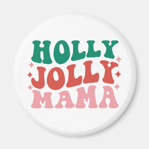 Holly Jolly Mama - Fun Holiday Design Magnet