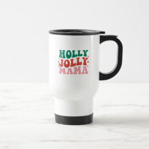 Holly Jolly Mama - Fun Holiday Design Reisebecher