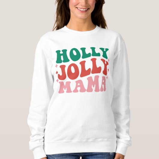 Holly Jolly Mama - Fun Holiday Design Sweatshirt (Vorderseite)