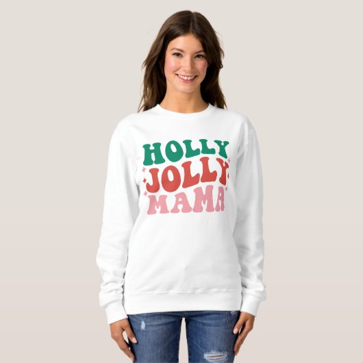 Holly Jolly Mama - Fun Holiday Design Sweatshirt (Vorne ganz)