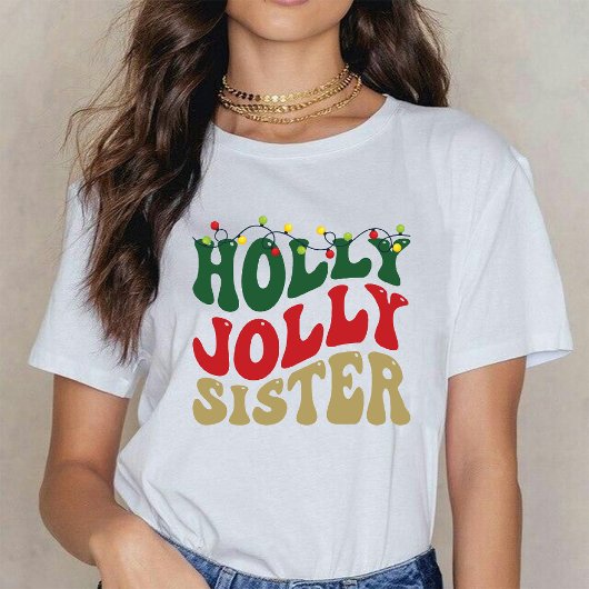 Holly Jolly Sister Christmas Groovy Rustic White T-Shirt