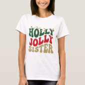 Holly Jolly Sister Christmas Groovy Rustic White T-Shirt (Vorderseite)