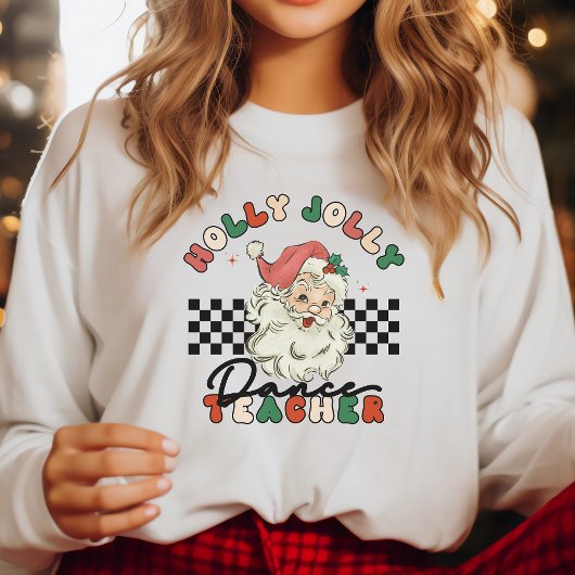 Holly Jolly Tance Teacher Christmas Retro Sweatshirt