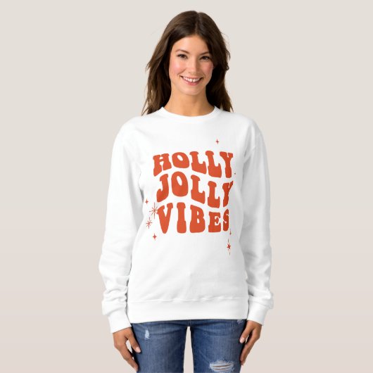 Holly Jolly Vibes - Eine fröhliche Urlaubsbotschaf Sweatshirt (Vorne ganz)