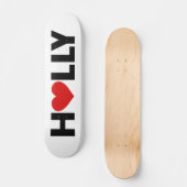 Holly Liebe Skateboard (Vorderseite)