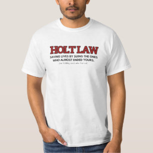 Holt Law Slogan Weißes T-Shirt