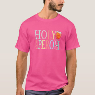 Holy Aperoli Spritz Cocktail Holy Aperoli T-Shirt