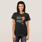Holy Aperoly Spritz Cocktail Holy Aperoly T-Shirt (Vorne ganz)