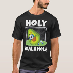 Holy Goalamole Goalkeeper Avocado Soccer T-Shirt