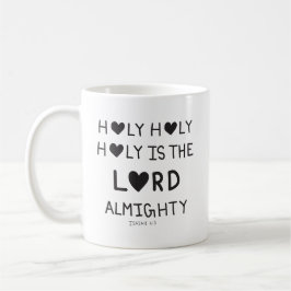 Holy Holy Holy is the lord almighty Kaffeetasse