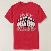 Holy Rollers Matching Bowling Team T T-Shirt (Design vorne)