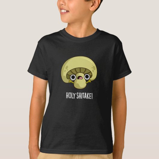 Holy Shitake Funny Mushroom Pun Dark BG T-Shirt (Vorderseite)