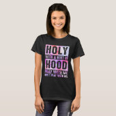 Holy With A Hint-Of Hood Pray With Me Christian T-Shirt (Vorne ganz)
