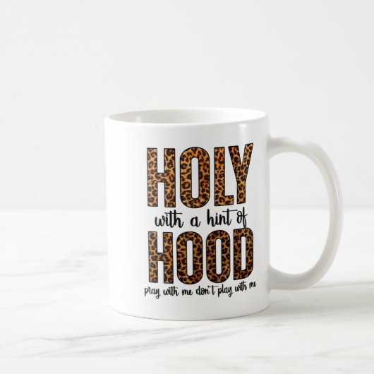 Holy With A Hint Of Hood Pray With Me Don't Play W Kaffeetasse (Rechts)