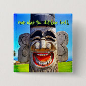 Holz Totum lächeln, während Sie noch Zähne Zitat h Button (Vorderseite)