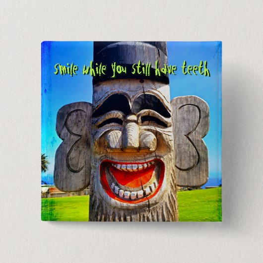 Holz Totum lächeln, während Sie noch Zähne Zitat h Button (Vorderseite)