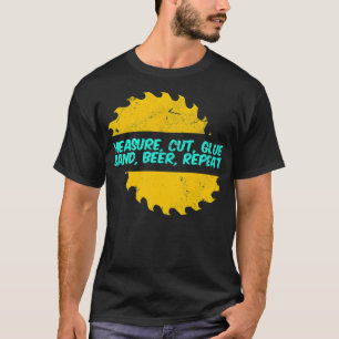Holzarbeiter Funny Measure Cut Glue Apparel dinosa T-Shirt