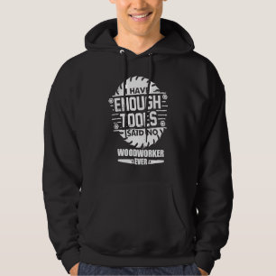 Holzarbeiter ich habe genug Werkzeuge Holzbearbeit Hoodie