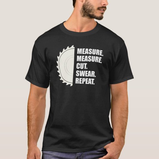 Holzarbeiter - Messung Messung Schneide Swear Wied T-Shirt (Vorderseite)
