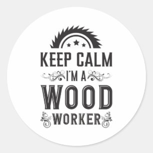 Holzbearbeitung Behalt Calm Woodworker Carpenter G Runder Aufkleber