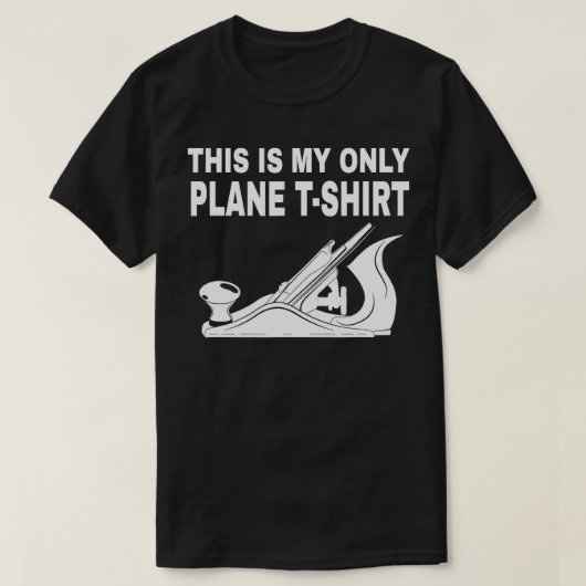 Holzbearbeitung - Das ist mein einziges Flugzeug  T-Shirt (Design vorne)