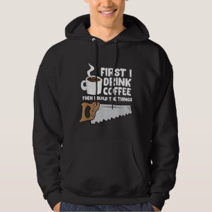 Holzbearbeitung Drink Coffee Woodworker Zimmermann Hoodie