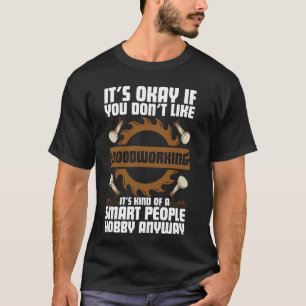Holzbearbeitung für Männer Frauen Holzarbeiter Hol T-Shirt