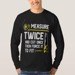 Holzbearbeitungsmaßnahme zweimal und einmal geschn T-Shirt