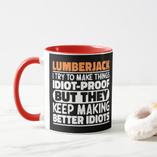 Holzfäller I versuche, Dinge lustig zu machen Sprü Tasse