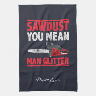 Holzfäller Sägemehl Du Meinst Mann Glitter Geschirrtuch